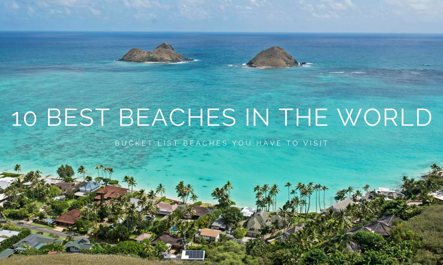 Bucket List Beaches You Have To Visit